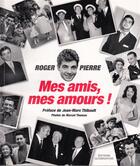 Couverture du livre « Mes amis, mes amours ! » de Pierre/Thibault aux éditions Alternatives