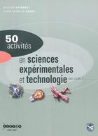 Couverture du livre « 50 activités en sciences expérimentales et technologie au cycle 3 » de Jean-Charles Saura et Olivier Espagnet aux éditions Crdp De Toulouse