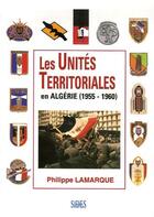 Couverture du livre « Les unités territoriales en Algérie (1955-1960) » de Philippe Lamarque aux éditions Sides