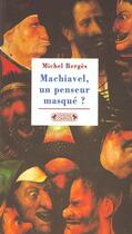 Couverture du livre « Machiavel, un penseur masque ? » de Michel Berges aux éditions Complexe