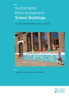 Couverture du livre « Sustainable refurbishement school buildings - a guide for designers and planners » de Sophie Trachte aux éditions Pu De Louvain