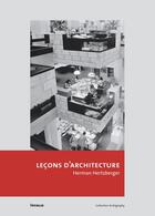 Couverture du livre « Leçons d'architecture » de Herman Hertzberger aux éditions Infolio