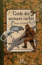 Couverture du livre « Guide des animaux cachés ; traité de cryptozoologie » de Philippe Coudray aux éditions Du Mont