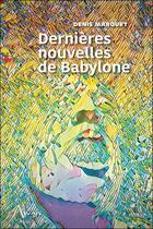 Couverture du livre « Dernières nouvelles de Babylone » de Denis Marquet aux éditions Aluna