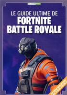 Couverture du livre « Le guide ultime de Fortnite » de  aux éditions 2b2m Sas