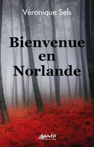 Couverture du livre « Bienvenue en Norlande » de Veronique Sels aux éditions Genese Editions