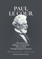 Couverture du livre « Paul le Cour - Morceaux Choisis » de Arthur Sapaudia aux éditions Thebookedition.com