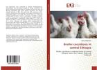 Couverture du livre « Broiler coccidiosis in central ethiopia » de Meskerem Adamu aux éditions Editions Universitaires Europeennes