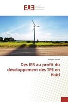 Couverture du livre « Des IeR au profit du developpement des TPe en Haïti » de Philippe Simon aux éditions Editions Universitaires Europeennes