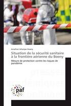 Couverture du livre « Situation de la securite sanitaire a la frontiere aerienne du boeny - mesure de protection contre le » de Assany J J. aux éditions Presses Academiques Francophones