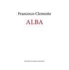 Couverture du livre « Alba » de Francesco Clemente aux éditions Wilfried Dickhoff