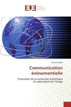 Couverture du livre « Rôle de la communication par l'événement dans la promotion de la reche : Cas de l'École Supérieure de Technologie de Meknès » de Fouzia Chakir aux éditions Editions Universitaires Europeennes