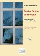 Couverture du livre « Etudes faciles pour orgue - version francaise » de Mather Bruce aux éditions Delatour