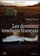 Couverture du livre « Les derniers cow-boys français » de Andy Verol aux éditions Pimientos