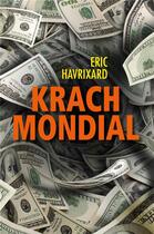 Couverture du livre « Krach mondial » de Eric Havrixard aux éditions Librinova