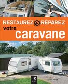 Couverture du livre « Restaurez et réparez votre caravane » de Lindsay Porter aux éditions Etai