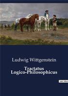 Couverture du livre « Tractatus Logico-Philosophicus » de Ludwig Wittgenstein aux éditions Culturea