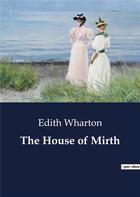 Couverture du livre « The House of Mirth » de Edith Wharton aux éditions Culturea