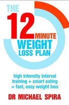 Couverture du livre « The 12-Minute Weight-Loss Plan » de Spira Michael aux éditions Little Brown Book Group Digital