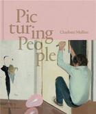 Couverture du livre « Picturing people » de Charlotte Mullins aux éditions Thames & Hudson