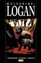 Couverture du livre « LOGAN - WOLVERINE » de Eduardo Risso et Brian K. Vaughan aux éditions Marvel France