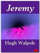 Couverture du livre « Jeremy » de Hugh Walpole aux éditions Ebookslib