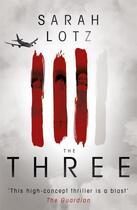 Couverture du livre « The three* » de Sarah Lotz aux éditions Hachette