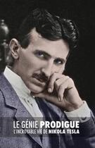 Couverture du livre « Le génie prodigue : l'incroyable vie de Nikola Tesla » de John O'Neill aux éditions Discovery Publisher