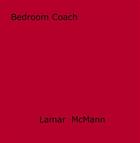 Couverture du livre « Bedroom Coach » de Lamar Mcmann aux éditions Epagine