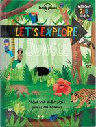 Couverture du livre « Let's explore... jungle ; + 250 stickers » de  aux éditions Lonely Planet France