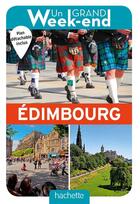 Couverture du livre « Un grand week-end : à Edimbourg (édition 2019) » de Collectif Hachette aux éditions Hachette Tourisme