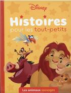 Couverture du livre « Histoires pour les tout-petits : Simba & animaux sauvages » de Disney aux éditions Disney Hachette