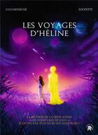 Couverture du livre « Les voyages d'Héline » de Lulumineuse et Soofette aux éditions Le Lotus Et L'elephant