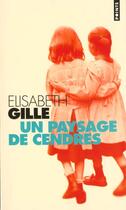 Couverture du livre « Un Paysage De Cendres » de Elisabeth Gille aux éditions Points