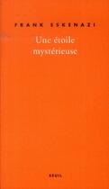 Couverture du livre « Une étoile mystérieuse » de Frank Eskenazi aux éditions Seuil