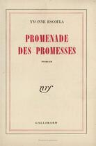 Couverture du livre « Promenade des promesses » de Yvonne Escoula aux éditions Gallimard