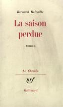 Couverture du livre « La saison perdue » de Delvaille Bernard aux éditions Gallimard