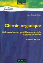 Couverture du livre « Exercices chimie organique 2e annee pc ; tpc » de Jean-Claude Mallet aux éditions Dunod