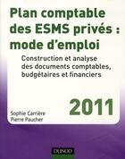 Couverture du livre « Plan comptable des ESMS privés ; mode d'emploi » de Pierre Paucher et Sophie Carriere aux éditions Dunod