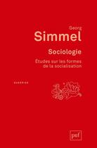 Couverture du livre « Sociologie ; études sur les formes de la socialisation (2e édition) » de Georg Simmel aux éditions Puf