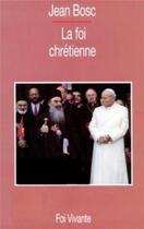 Couverture du livre « La Foi chrétienne » de Bosc Jean aux éditions Cerf