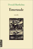 Couverture du livre « Emeraude » de Donald Barthelme aux éditions Denoel