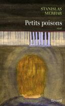 Couverture du livre « Petits poisons » de Stanislas Merhar aux éditions Fayard