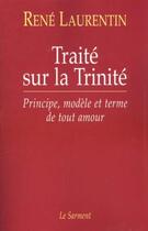 Couverture du livre « Traité sur la Trinité : Principe, modèle et terme de tout amour » de René Laurentin aux éditions Fayard