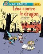 Couverture du livre « Le trio magique ; Léna contre le dragon » de Olivier Chapuis et Vincent Bergier aux éditions Hatier