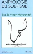 Couverture du livre « Anthologie du soufisme » de Vitray-Meyerovitch E aux éditions Albin Michel