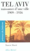 Couverture du livre « Tel-Aviv, naissance d'une ville 1909-1936 » de Ifrah Esther aux éditions Albin Michel