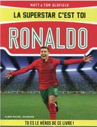 Couverture du livre « La superstar c'est toi : Ronaldo » de Tom Oldfield et Matt Oldfield aux éditions Albin Michel