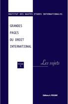 Couverture du livre « Grandes pages du droit international T.1 ; les sujets » de Institut Des Hautes Etudes Internationales aux éditions Pedone