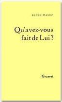 Couverture du livre « Qu'avez-vous fait de Lui ? » de Renee Massip aux éditions Grasset